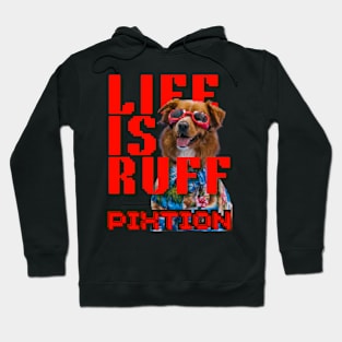 DOG-Life Is Ruff Hoodie